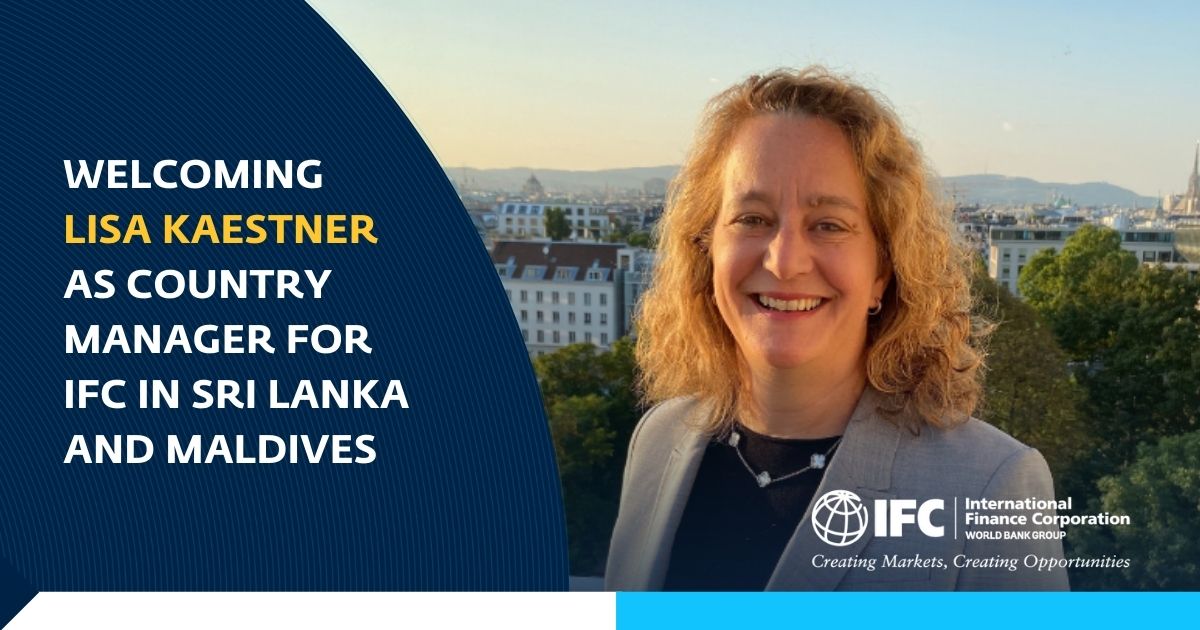 IFC Appoints Lisa Kaestner as Sri Lanka and Maldives Country Manager