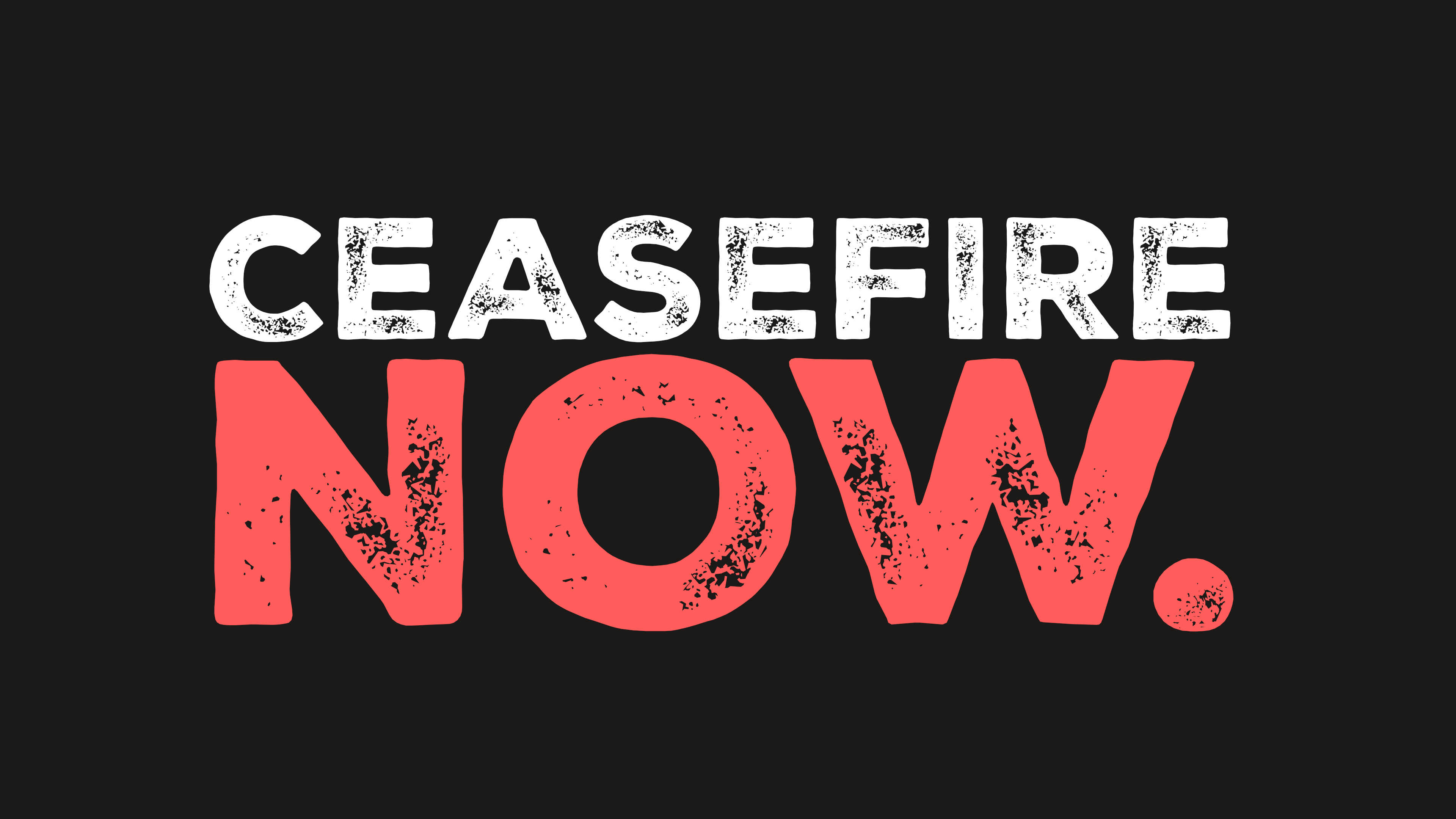 Amplify the call for a #CeasefireNOW