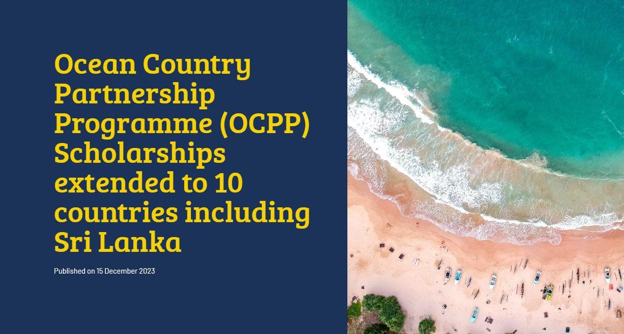 Ocean Country Partnership Programme (OCPP) Scholarships extended to 10 countries including Sri Lanka