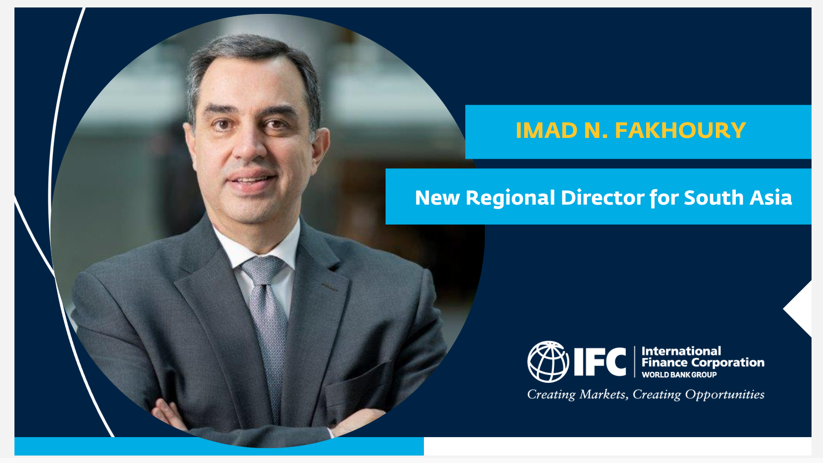 IFC Appoints Imad N. Fakhoury as Regional Director for South Asia