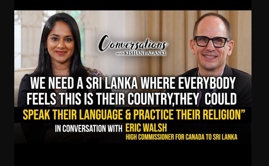 Conversations with Alanki High Commissioner of Canada to Sri Lanka Eric Walsh YouTube Program