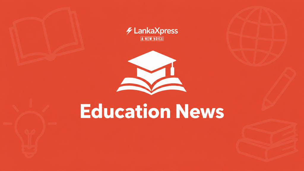Education News Sri Lanka - LankaXpress